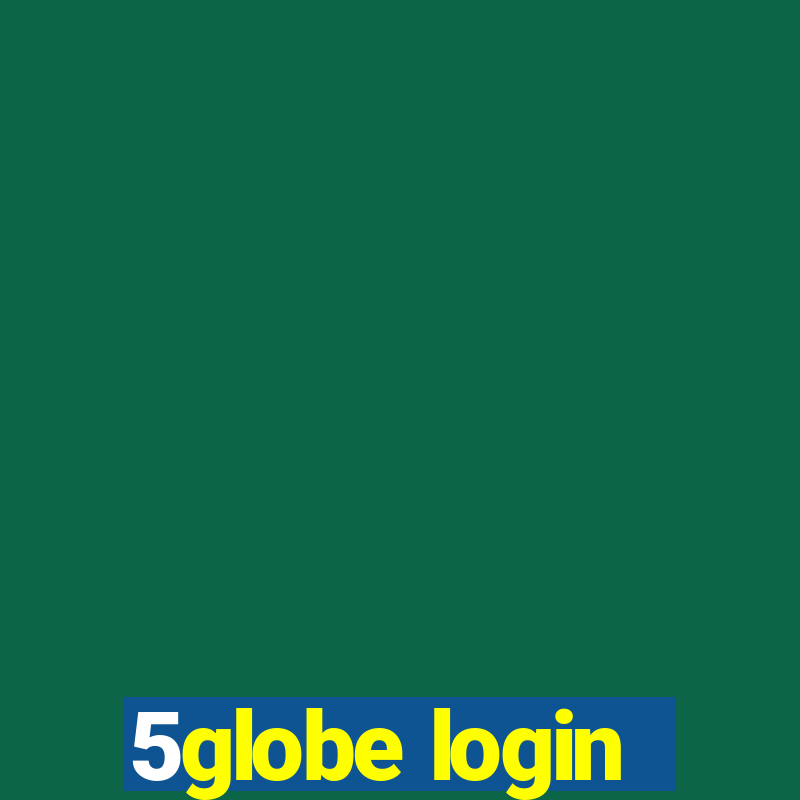 5globe login